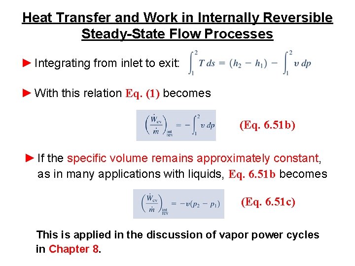 Heat Transfer and Work in Internally Reversible Steady-State Flow Processes ► Integrating from inlet