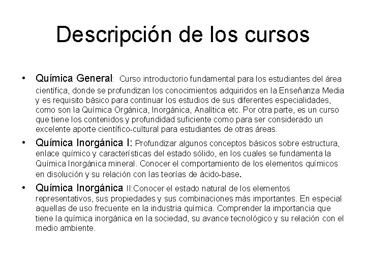 Descripción de los cursos • Química General: Curso introductorio fundamental para los estudiantes del