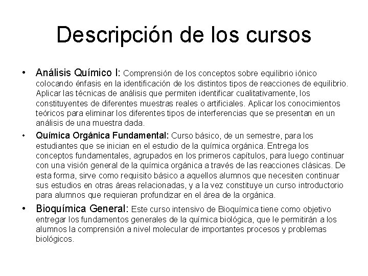 Descripción de los cursos • Análisis Químico I: Comprensión de los conceptos sobre equilibrio