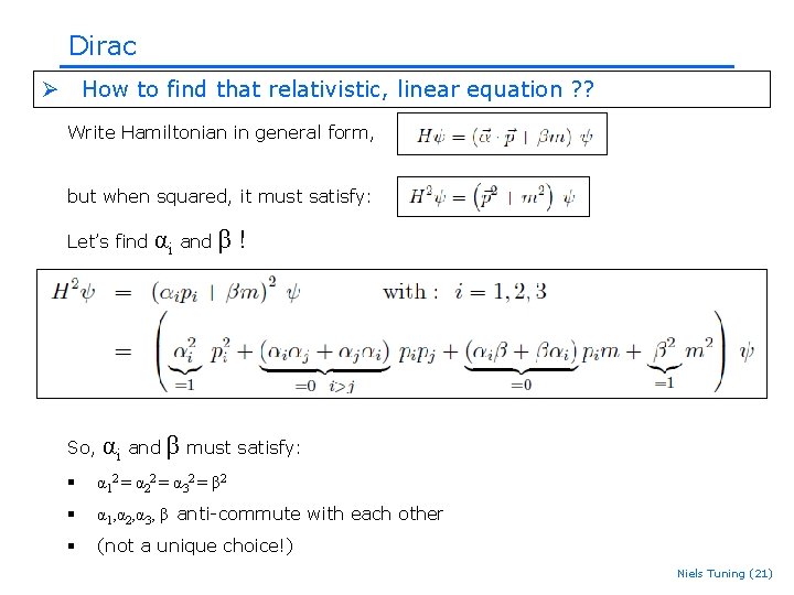 Dirac Ø How to find that relativistic, linear equation ? ? Write Hamiltonian in Dirac Ø How to find that relativistic, linear equation ? ? Write Hamiltonian in
