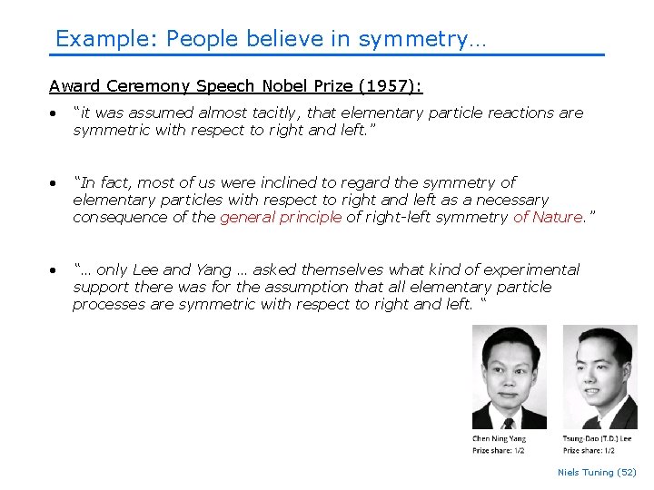 Example: People believe in symmetry… Award Ceremony Speech Nobel Prize (1957): • “it was Example: People believe in symmetry… Award Ceremony Speech Nobel Prize (1957): • “it was