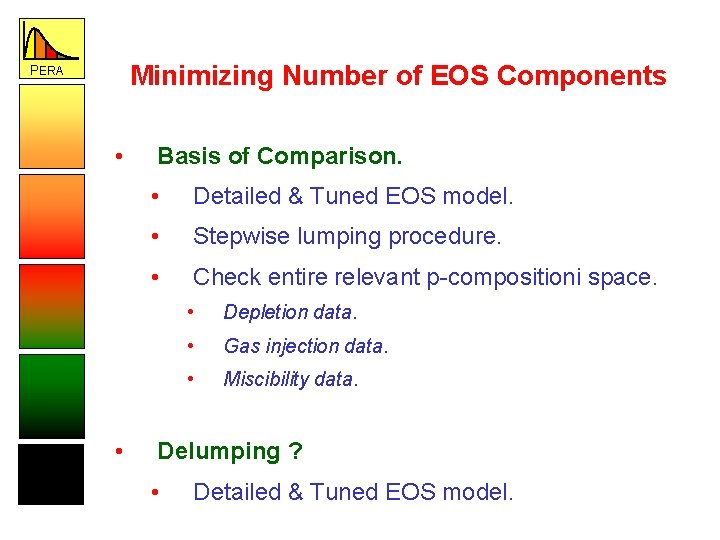 Minimizing Number of EOS Components PERA • • Basis of Comparison. • Detailed &