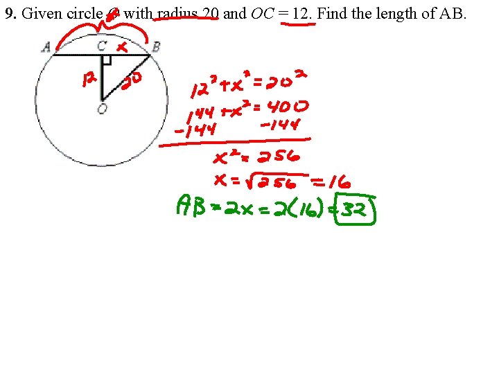 9. Given circle O with radius 20 and OC = 12. Find the length 9. Given circle O with radius 20 and OC = 12. Find the length