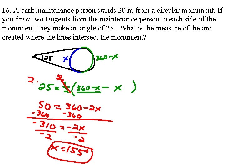 16. A park maintenance person stands 20 m from a circular monument. If you 16. A park maintenance person stands 20 m from a circular monument. If you