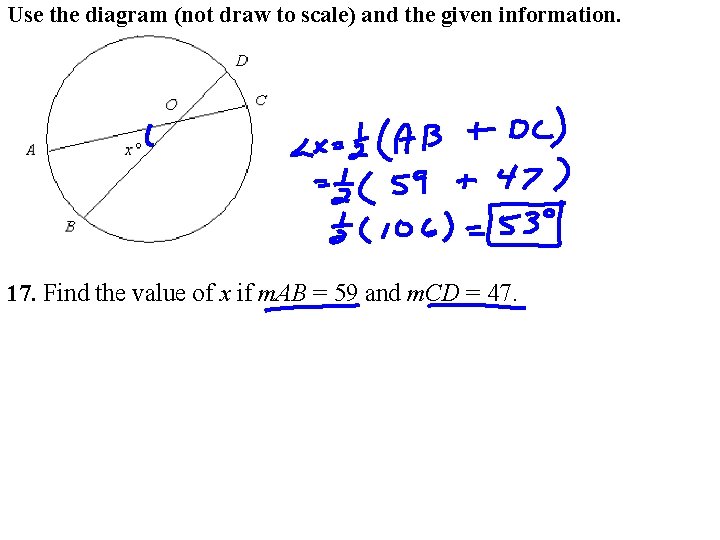 Use the diagram (not draw to scale) and the given information. 17. Find the Use the diagram (not draw to scale) and the given information. 17. Find the