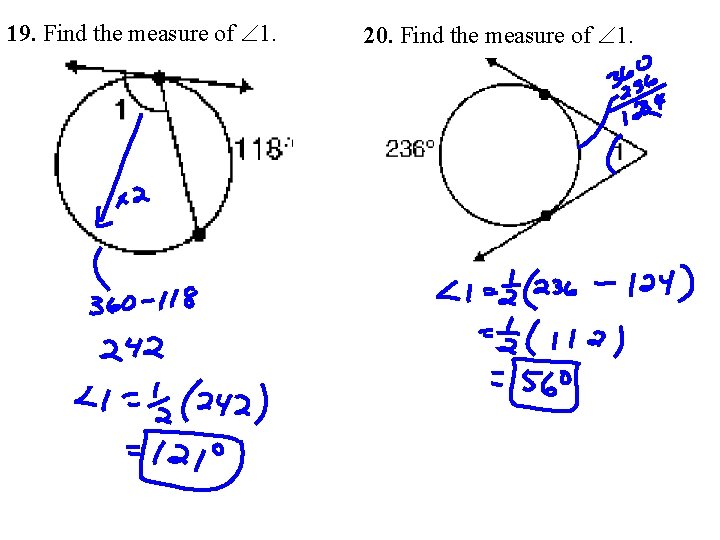 19. Find the measure of Ð 1. 20. Find the measure of Ð 1. 19. Find the measure of Ð 1. 20. Find the measure of Ð 1.