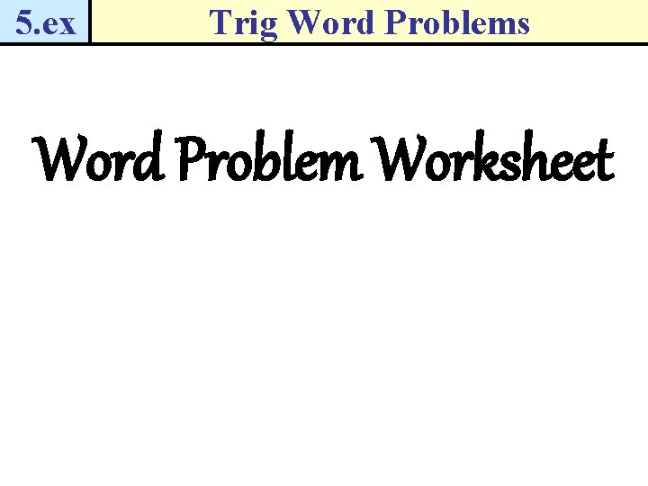 5. ex Trig Word Problems Word Problem Worksheet 5. ex Trig Word Problems Word Problem Worksheet