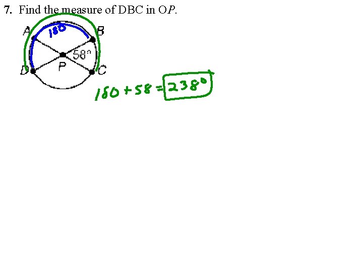 7. Find the measure of DBC in OP. 7. Find the measure of DBC in OP.