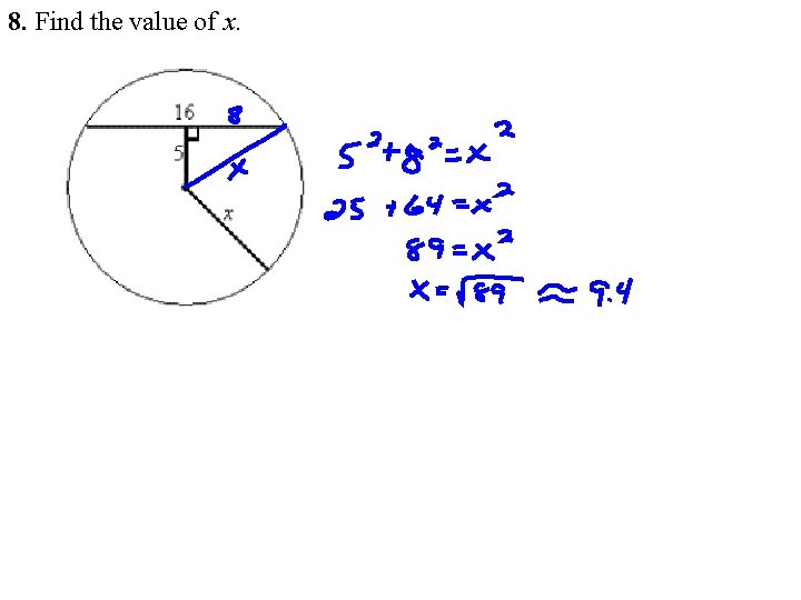 8. Find the value of x. 8. Find the value of x.
