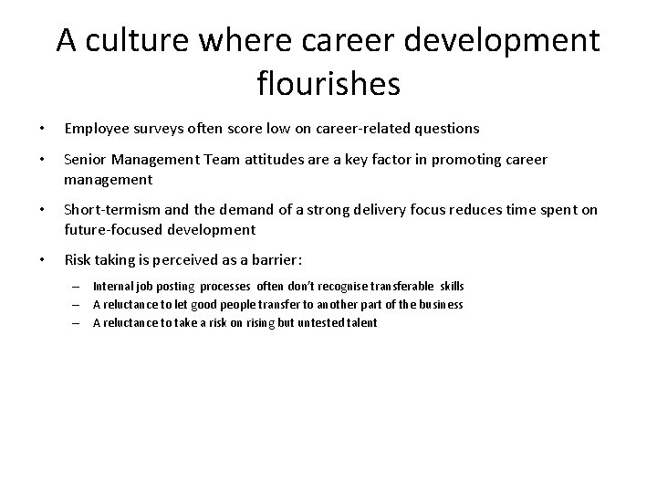 A culture where career development flourishes • Employee surveys often score low on career-related A culture where career development flourishes • Employee surveys often score low on career-related