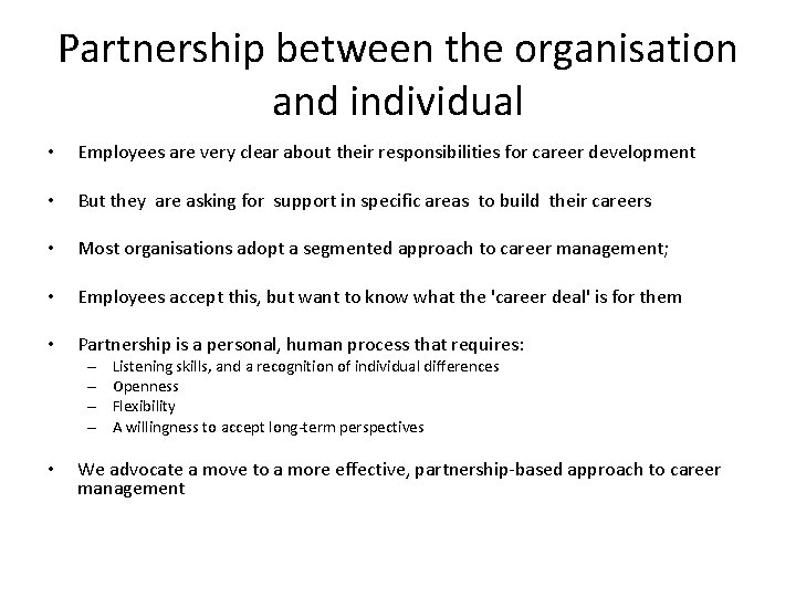 Partnership between the organisation and individual • • • Employees are very clear about Partnership between the organisation and individual • • • Employees are very clear about