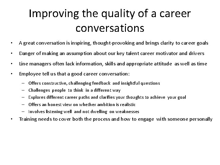 Improving the quality of a career conversations • A great conversation is inspiring, thought-provoking Improving the quality of a career conversations • A great conversation is inspiring, thought-provoking