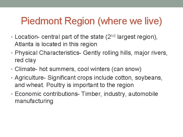 Piedmont Region (where we live) • Location- central part of the state (2 nd