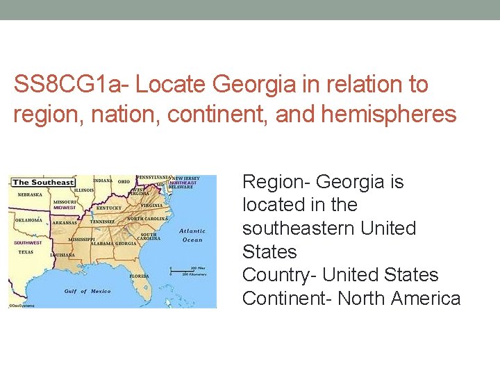 SS 8 CG 1 a- Locate Georgia in relation to region, nation, continent, and