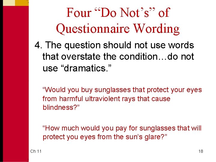 Four “Do Not’s” of Questionnaire Wording 4. The question should not use words that