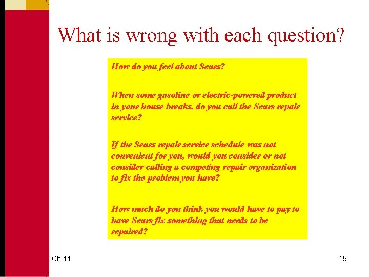 What is wrong with each question? How do you feel about Sears? When some