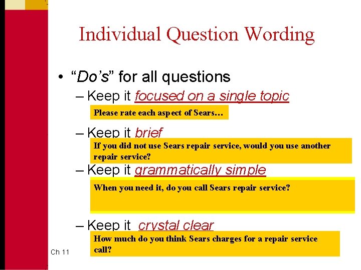 Individual Question Wording • “Do’s” for all questions – Keep it focused on a
