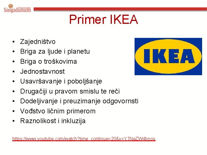 Primer IKEA • • • Zajedništvo Briga za ljude i planetu Briga o troškovima