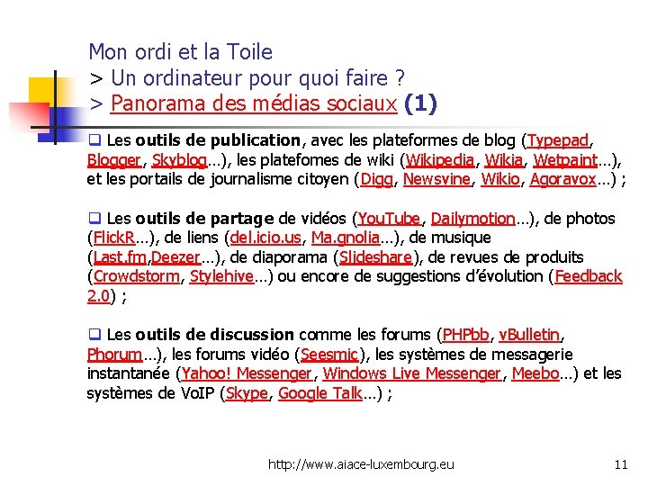 Mon ordi et la Toile > Un ordinateur pour quoi faire ? > Panorama