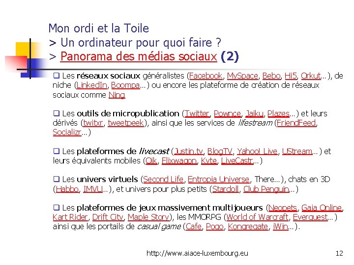 Mon ordi et la Toile > Un ordinateur pour quoi faire ? > Panorama