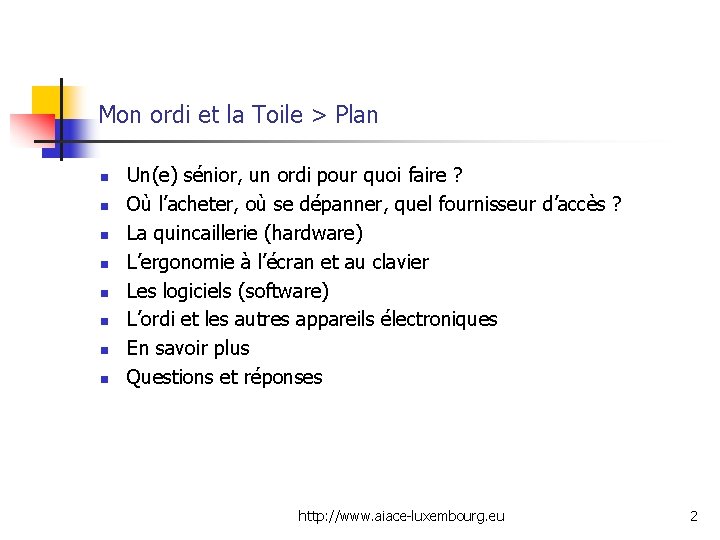 Mon ordi et la Toile > Plan n n n n Un(e) sénior, un