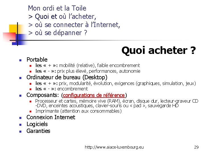 Mon ordi et la Toile > Quoi et où l’acheter, > où se connecter