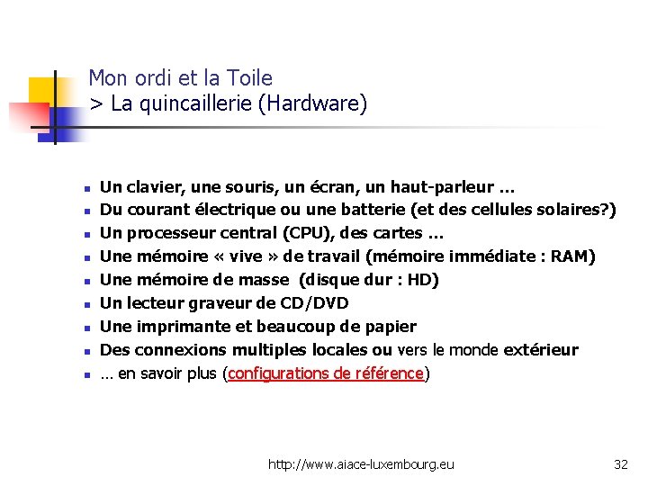 Mon ordi et la Toile > La quincaillerie (Hardware) n n n n n