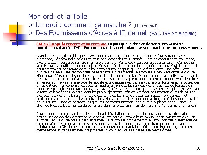 Mon ordi et la Toile > Un ordi : comment ça marche ? (bien