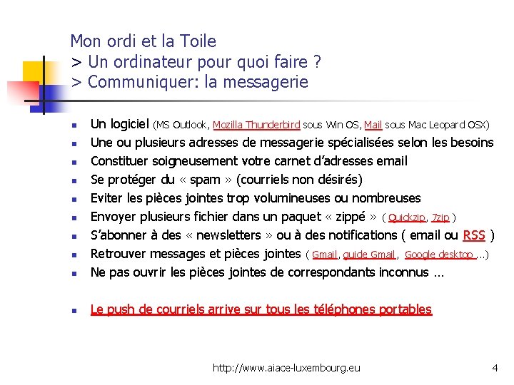 Mon ordi et la Toile > Un ordinateur pour quoi faire ? > Communiquer: