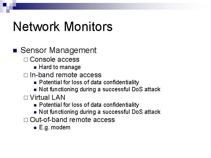 Network Monitors n Sensor Management ¨ Console access n Hard to manage ¨ In-band