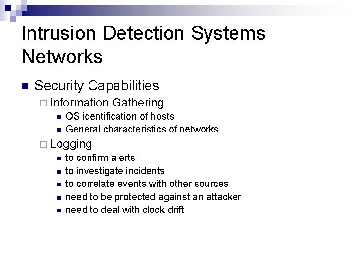 Intrusion Detection Systems Networks n Security Capabilities ¨ Information Gathering n OS identification of