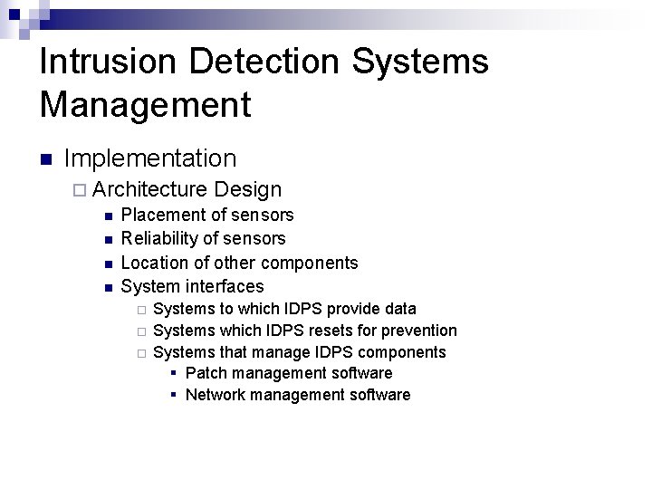 Intrusion Detection Systems Management n Implementation ¨ Architecture Design n Placement of sensors n