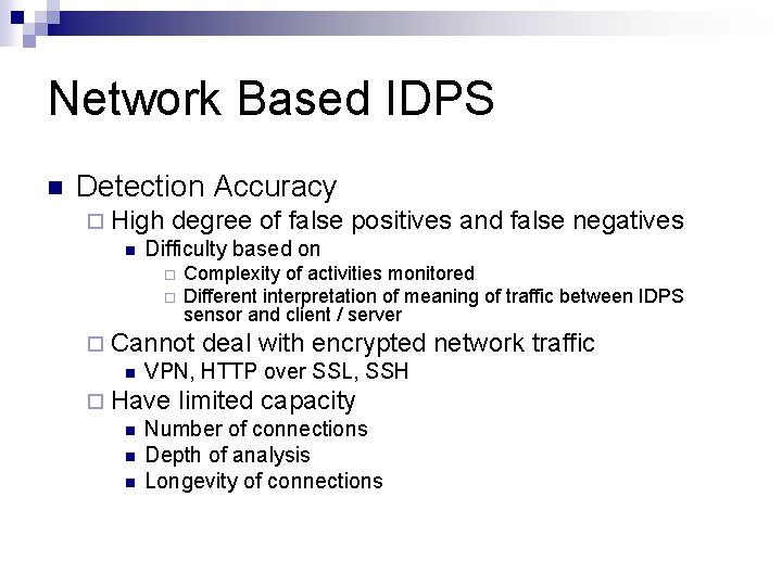 Network Based IDPS n Detection Accuracy ¨ High degree of false n Difficulty based