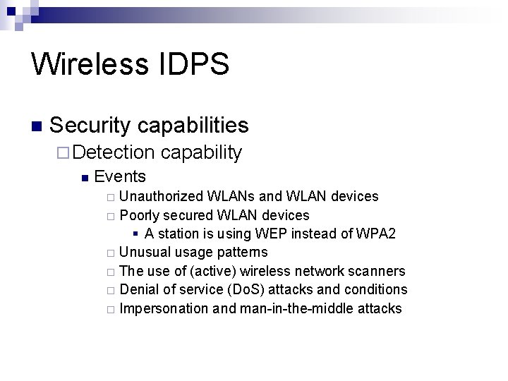 Wireless IDPS n Security capabilities ¨ Detection n Events capability Unauthorized WLANs and WLAN