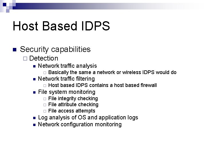 Host Based IDPS n Security capabilities ¨ Detection n Network traffic analysis ¨ n