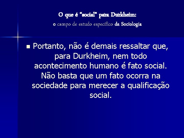 O que é “social” para Durkheim: o campo de estudo específico da Sociologia n