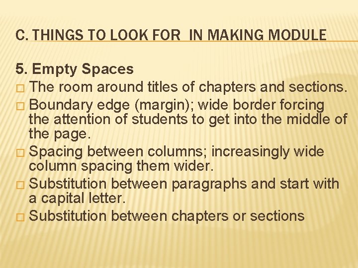 C. THINGS TO LOOK FOR IN MAKING MODULE 5. Empty Spaces � The room C. THINGS TO LOOK FOR IN MAKING MODULE 5. Empty Spaces � The room