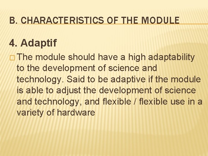 B. CHARACTERISTICS OF THE MODULE 4. Adaptif � The module should have a high B. CHARACTERISTICS OF THE MODULE 4. Adaptif � The module should have a high