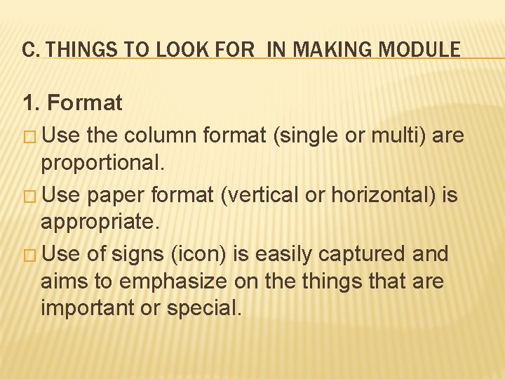 C. THINGS TO LOOK FOR IN MAKING MODULE 1. Format � Use the column C. THINGS TO LOOK FOR IN MAKING MODULE 1. Format � Use the column