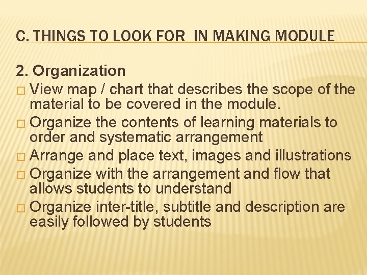 C. THINGS TO LOOK FOR IN MAKING MODULE 2. Organization � View map / C. THINGS TO LOOK FOR IN MAKING MODULE 2. Organization � View map /
