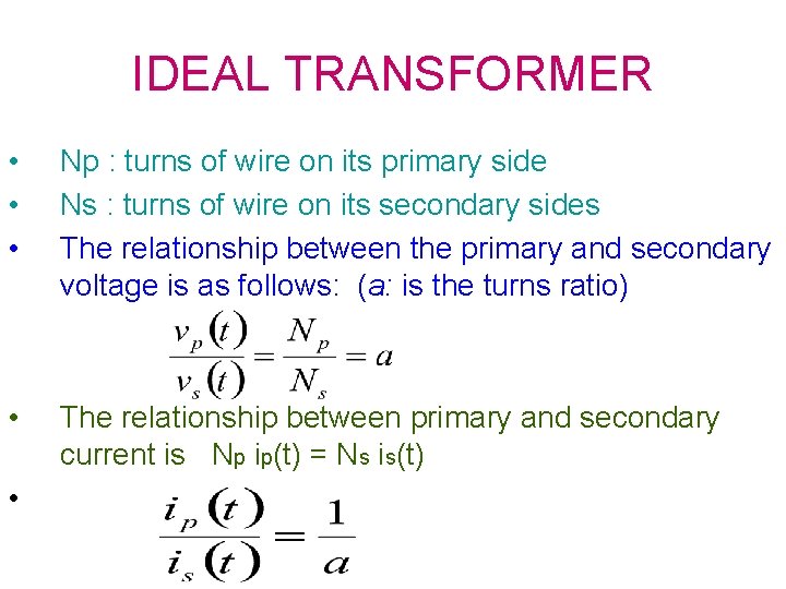 IDEAL TRANSFORMER • • • Np : turns of wire on its primary side