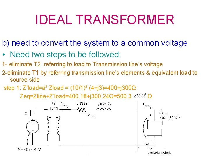 IDEAL TRANSFORMER b) need to convert the system to a common voltage • Need