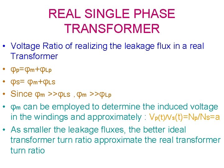 REAL SINGLE PHASE TRANSFORMER • Voltage Ratio of realizing the leakage flux in a