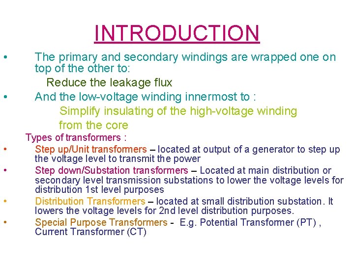 INTRODUCTION • • • The primary and secondary windings are wrapped one on top