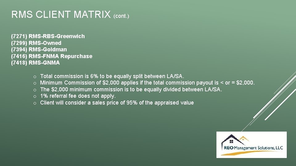 RMS CLIENT MATRIX (cont. ) (7271) RMS-RBS-Greenwich (7299) RMS-Owned (7394) RMS-Goldman (7416) RMS-FNMA Repurchase