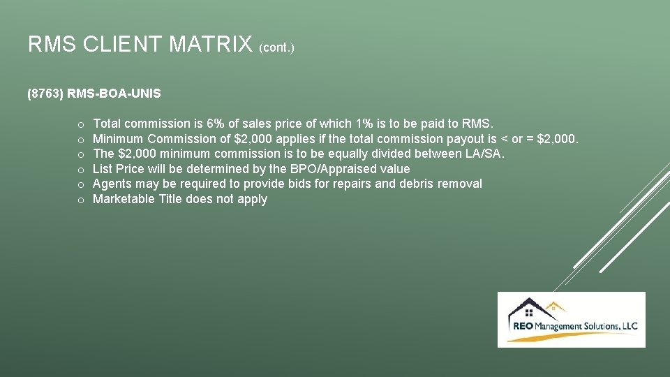 RMS CLIENT MATRIX (cont. ) (8763) RMS-BOA-UNIS o o o Total commission is 6%