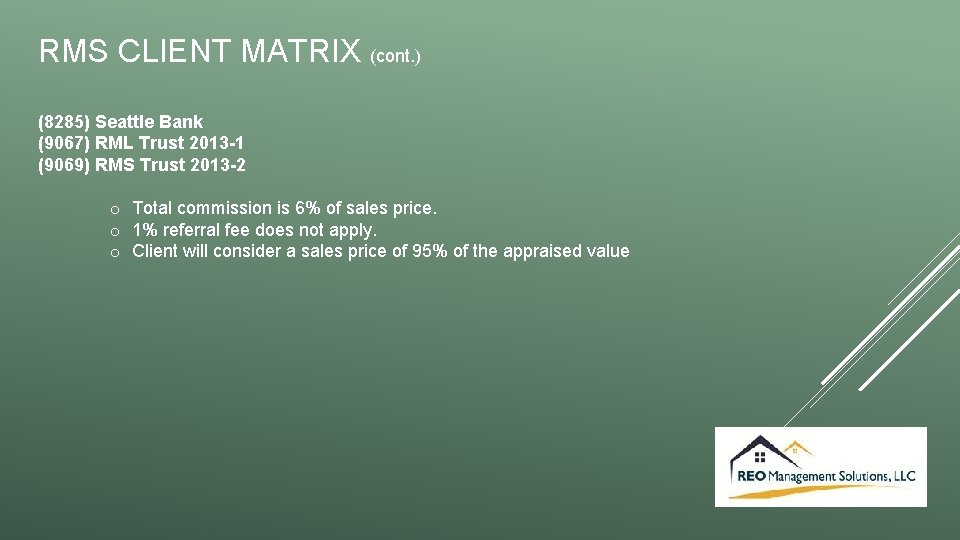 RMS CLIENT MATRIX (cont. ) (8285) Seattle Bank (9067) RML Trust 2013 -1 (9069)