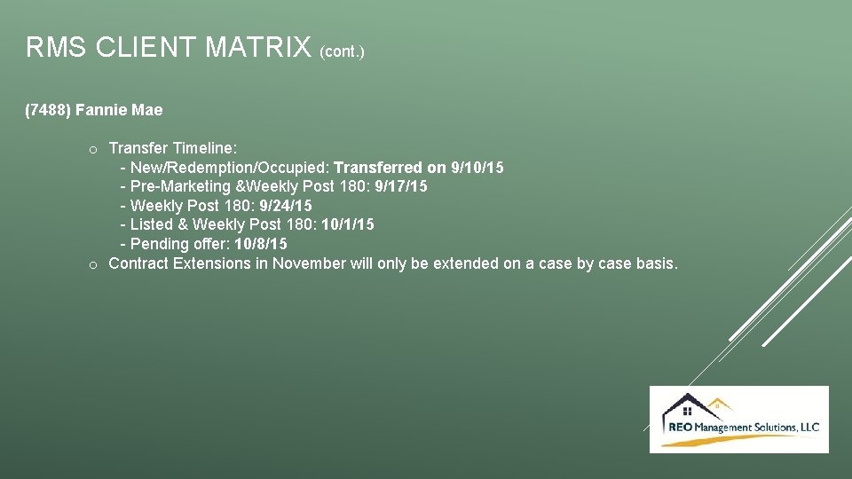 RMS CLIENT MATRIX (cont. ) (7488) Fannie Mae o Transfer Timeline: - New/Redemption/Occupied: Transferred