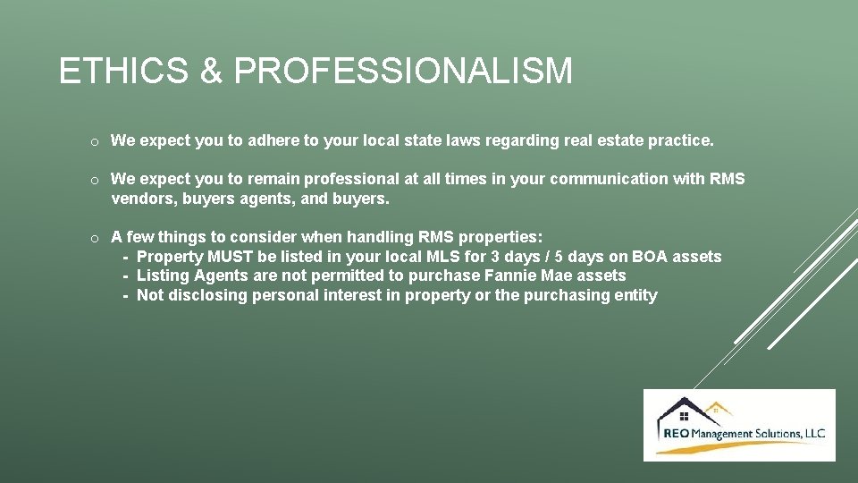 ETHICS & PROFESSIONALISM o We expect you to adhere to your local state laws