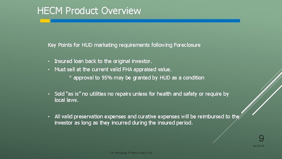 HECM Product Overview Key Points for HUD marketing requirements following Foreclosure • Insured loan